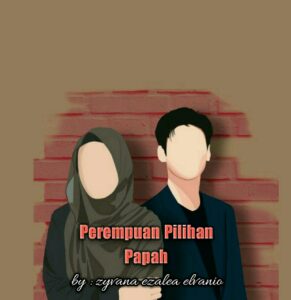 Read more about the article Perempuan Pilihan Papah Jilid 2